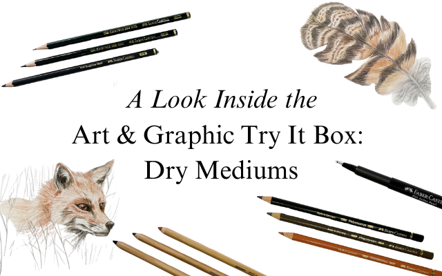 A look inside the Art & Graphic Try It Box: Dry Mediums