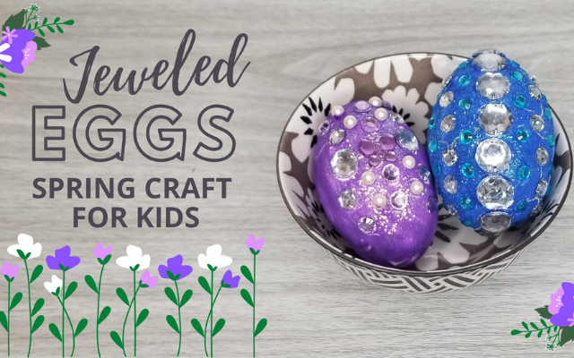 Jeweled Eggs Spring Craft for Kids