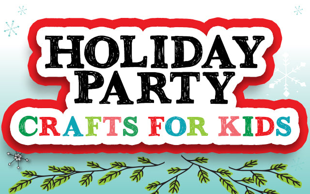 Holiday Party Christmas Crafts for Kids