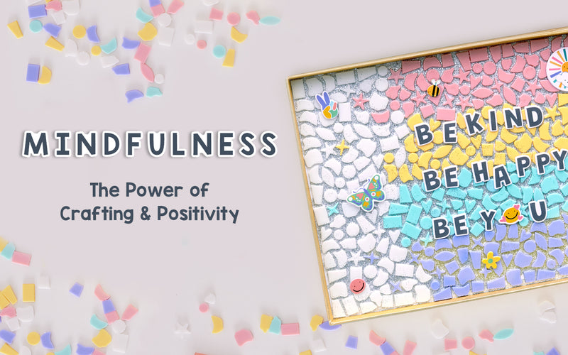 Mindfulness: The Power of Crafting & Positivity