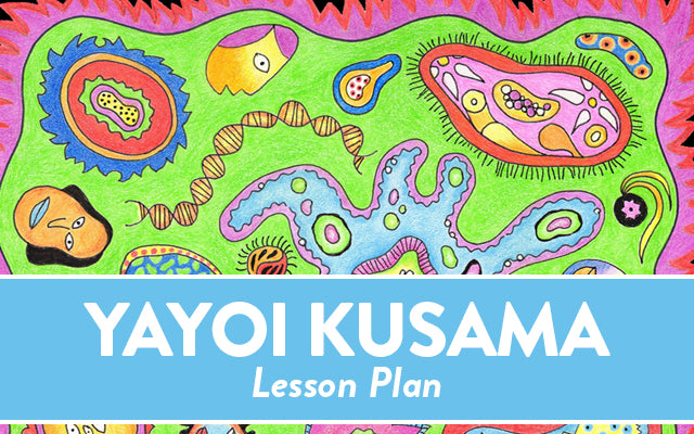 Yayoi Kusama Lesson Plan